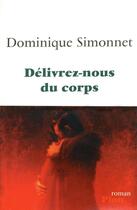 Couverture du livre « Délivrez-nous du corps » de Simonnet Dominique aux éditions Plon