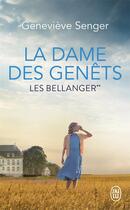 Couverture du livre « Les Bellanger Tome 2 : la dame des Genêts » de Genevieve Senger aux éditions J'ai Lu