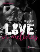 Couverture du livre « Love in melodies » de Kind Milyi aux éditions Butterfly