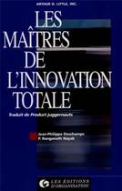Couverture du livre « Maitre de l innovat total » de Nayak/Deschamps aux éditions Organisation