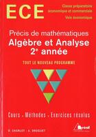 Couverture du livre « Précis de mathématiques ECE ; algèbre et analyse, 2e année » de D. Charlot et A. Droguet aux éditions Breal