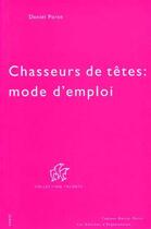 Couverture du livre « Chasseurs de tête : mode d'emploi » de Daniel Porot aux éditions Organisation