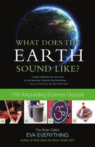 Couverture du livre « What Does the Earth Sound Like? » de Eva Everything et Anne Emery aux éditions Ecw Press