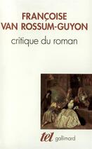 Couverture du livre « Critique du roman ; essai sur la modification de Michel Butor » de FranÇoise Van Rossum-Guyon aux éditions Gallimard