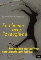 Couverture du livre « En chemin avec l'aveugle-ne » de Pagnoux Jeanne-Marie aux éditions Cerf