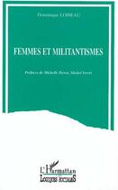 Couverture du livre « Femmes et militantismes » de Dominique Loiseau aux éditions Editions L'harmattan