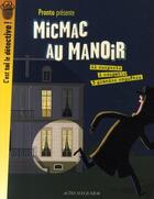 Couverture du livre « Micmac au manoir » de Pronto aux éditions Actes Sud Junior