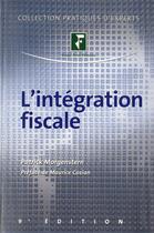 Couverture du livre « L'intégration fiscale (9e édition) » de Patrick Morgenstern aux éditions Revue Fiduciaire