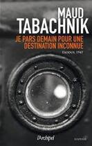 Couverture du livre « Je pars demain pour une destination inconnue » de Maud Tabachnik aux éditions Archipel