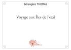 Couverture du livre « Voyage aux îles de l'exil » de Berangere Thomas aux éditions Edilivre