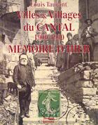 Couverture du livre « Villes Et Villages Du Cantal Hier » de Louis Taurant aux éditions De Boree