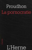 Couverture du livre « La pornocratie » de Proudhon Pierre-Jose aux éditions L'herne