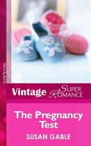 Couverture du livre « The Pregnancy Test (Mills & Boon Vintage Superromance) (9 Months Later » de Susan Gable aux éditions Mills & Boon Series