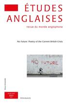 Couverture du livre « No future: poetry of the current british crisis (édition 2023) » de Revue Etudes Anglaises aux éditions Klincksieck