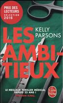 Couverture du livre « Les ambitieux » de Kelly Parsons aux éditions Le Livre De Poche