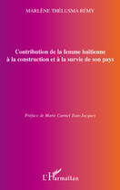 Couverture du livre « Contribution de la femme haïtienne à la construction et à la survie de son pays » de Marlene Thelusma Remy aux éditions L'harmattan