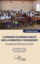 Couverture du livre « La démarche d'assurance qualité dans la formation à l'enseignement ; l'enseignement élémentaire en Guinée » de Baba Diane aux éditions L'harmattan