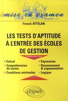 Couverture du livre « Les tests d'aptitude à l'entrée des écoles de gestion (3e édition) » de Attelan aux éditions Ellipses