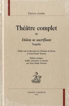 Couverture du livre « Theatre complet t.3 ; didon se sacrifiant ; tragedie » de Etienne Jodelle aux éditions Honore Champion