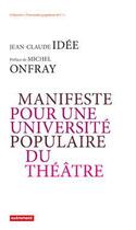 Couverture du livre « Manifeste pour une université populaire du théâtre » de Jean-Claude Idee aux éditions Autrement