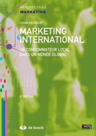 Couverture du livre « Marketing international ; un consommateur local dans un monde global » de Charles Croue aux éditions De Boeck Superieur