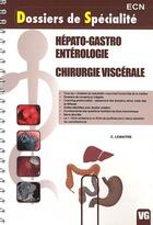 Couverture du livre « Hépato-gadtro entérologie, chirurgie viscérale » de C. Lemaitre aux éditions Vernazobres Grego