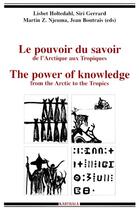 Couverture du livre « Le pouvoir du savoir ; de l'Arctique aux Tropiques » de  aux éditions Karthala