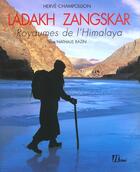 Couverture du livre « Himalaya, Ladakh / Zangskar » de Herve Champollion aux éditions La Martiniere