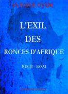 Couverture du livre « L'exil des ronces d'Afrique » de Antoine Oyabi aux éditions Books On Demand
