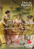 Couverture du livre « Lady rose & miss darcy, deux coeurs à prendre... » de Lhattie Haniel aux éditions Bookelis
