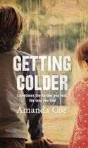 Couverture du livre « Getting Colder » de Amanda Coe aux éditions Little Brown Book Group Digital