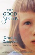 Couverture du livre « The Good Sister » de Drusilla Campbell aux éditions Grand Central Publishing