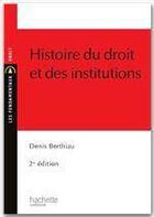 Couverture du livre « Histoire du droit et des institutions » de Denis Berthiau aux éditions Hachette Education