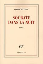 Couverture du livre « Socrate dans la nuit » de Patrick Declerck aux éditions Gallimard