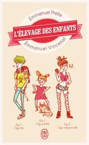 Couverture du livre « L'élevage des enfants » de Emmanuel Vincenot et Emmanuel Prelle aux éditions J'ai Lu