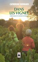 Couverture du livre « Dans les vignes ; chroniques d'une reconversion » de Catherine Bernard aux éditions Actes Sud