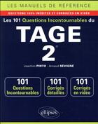 Couverture du livre « Les 101 questions incontournables du TAGE 2 » de Arnaud Sevigne et Joachim Pinto aux éditions Ellipses