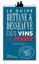 Couverture du livre « Guide Bettane et Desseauve des vins de France (édition 2013) » de Michel Bettane et Thierry Desseauve aux éditions La Martiniere