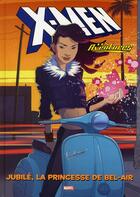 Couverture du livre « X-Men - les aventures t.1 : Jubilé, la princesse de Bel-Air » de Robert Kirkman et Derec Donovan aux éditions Panini