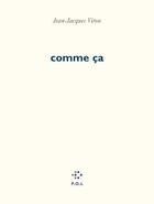 Couverture du livre « Comme ça » de Jean-Jacques Viton aux éditions P.o.l