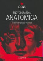 Couverture du livre « Encyclopedie anatomica ; une selection des cires anatomiques » de  aux éditions Taschen