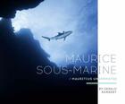 Couverture du livre « Maurice sous-marine / Mauritius underwater » de Gerald Rambert aux éditions Orphie