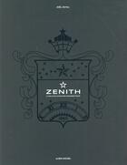 Couverture du livre « Zenith ; la saga d'une manufacture horlogère étoilée » de Duval Joel aux éditions Albin Michel