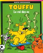 Couverture du livre « Touffu t.1 ; le roi des os » de Berthommier M aux éditions Bayard Jeunesse