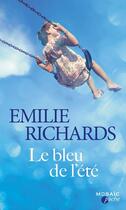 Couverture du livre « Le bleu de l'été » de Emilie Richards aux éditions Harpercollins