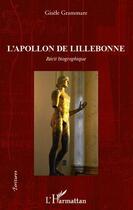 Couverture du livre « L'apollon de Lillebonne ; récit biographique » de Gisele Grammare aux éditions Editions L'harmattan