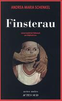 Couverture du livre « Finsterau » de Schenkel A M. aux éditions Actes Sud