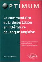 Couverture du livre « Le commentaire et la dissertation en litterature de langue anglaise » de Durrans Stephanie aux éditions Ellipses