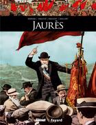 Couverture du livre « Jaurès » de Jean-David Morvan et Vincent Duclert et Rey Macutay et Frederique Voulyze aux éditions Glenat