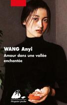 Couverture du livre « Amour dans une vallée enchantée » de Anyi Wang aux éditions Editions Philippe Picquier